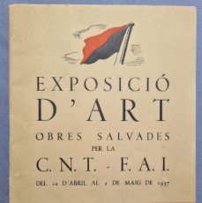 Militaria: CNT-FAI. CATALOGO DE UNA EXPOSICIÓN EN 1937. OBRAS SALVADAS POR LA CNT-FAI. BARCELONA.