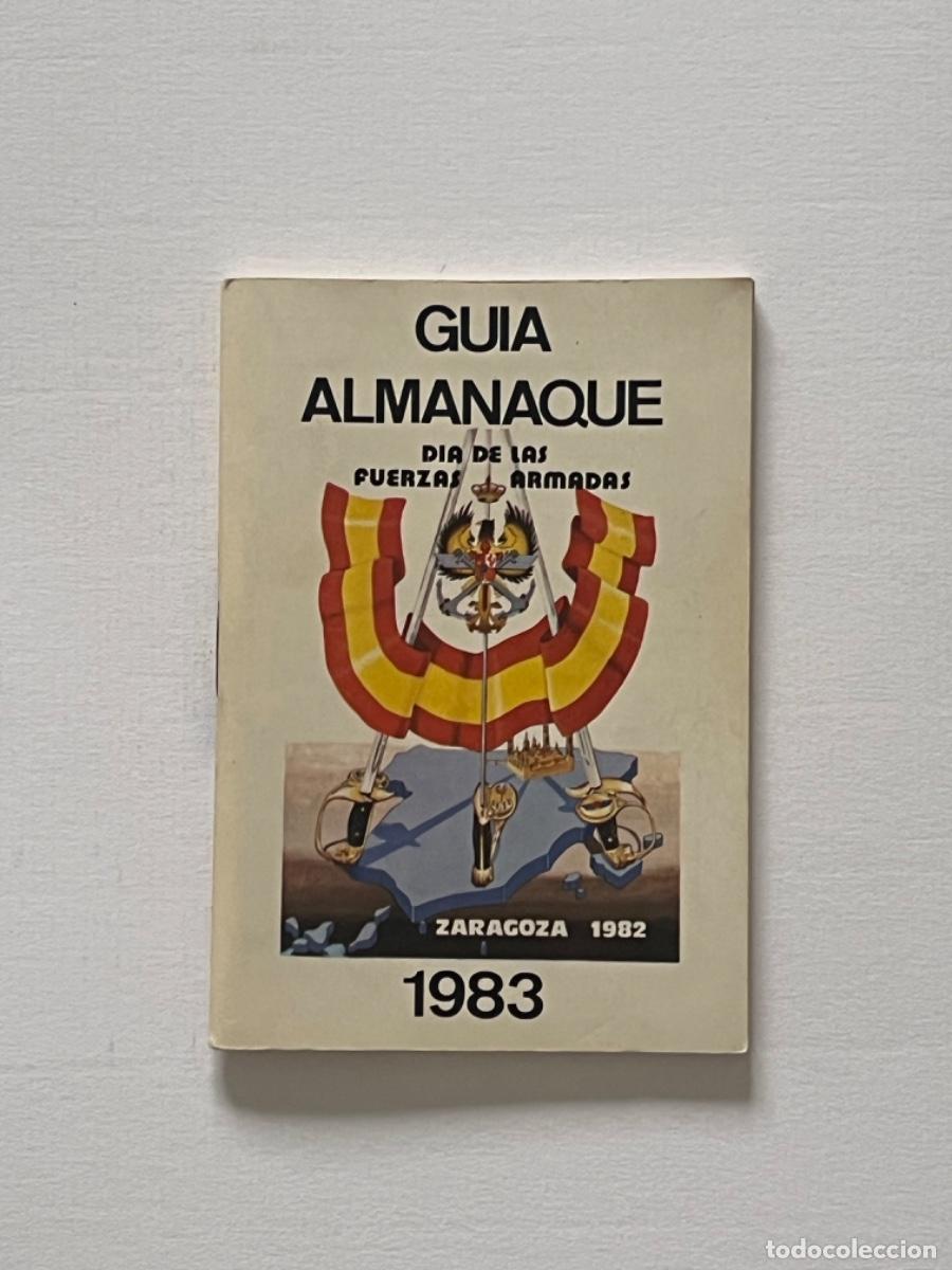 Militaria: Gu&iacute;a almanaque 1983 d&iacute;a de las Fuerzas Armadas ZARAGOZA 82