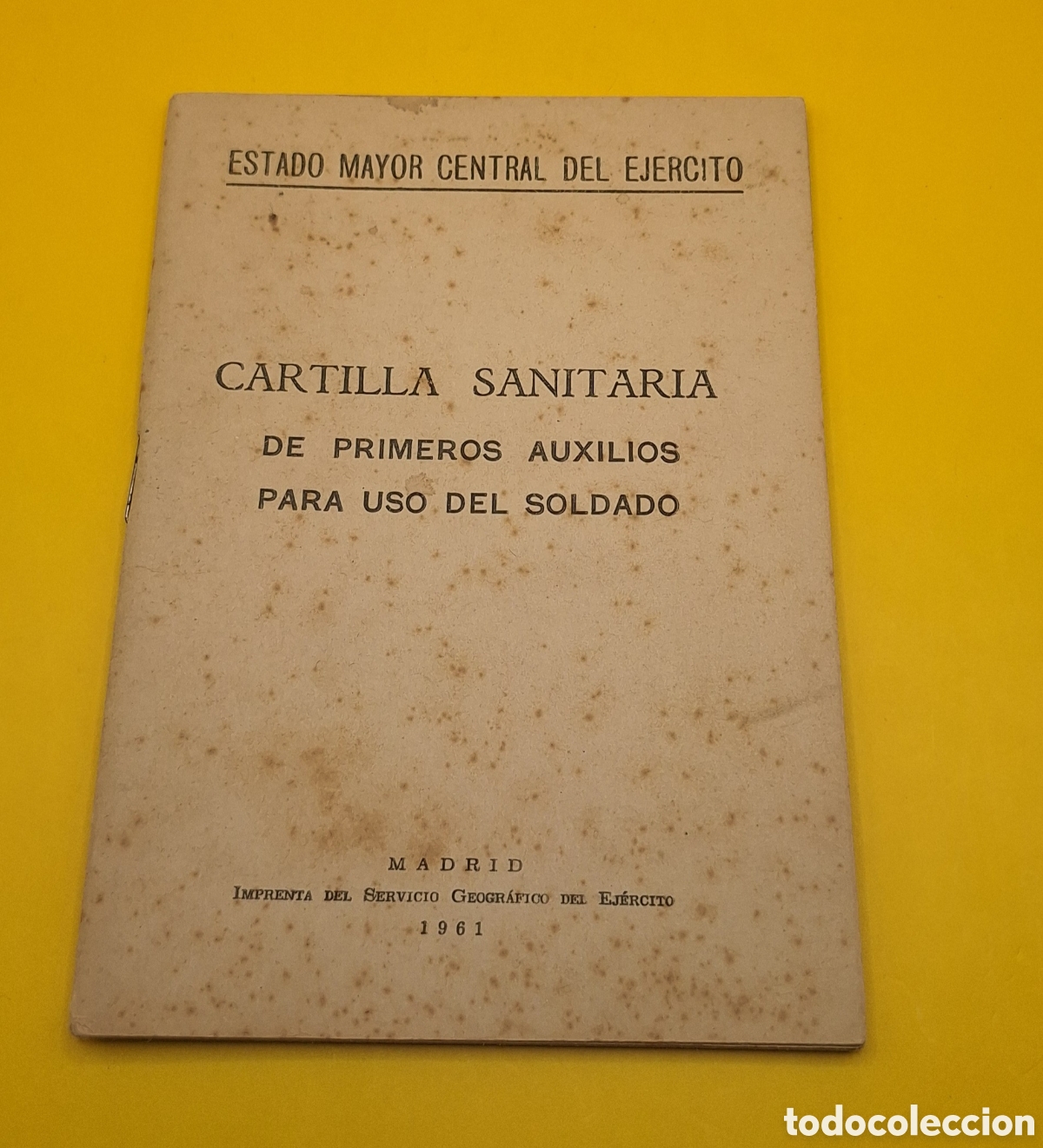 Militaria: Cartilla Sanitaria de Primeros Auxilios Para el Uso del Soldado a&ntilde;o 1961