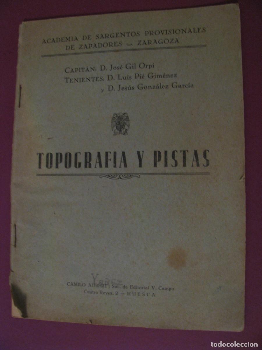 Militaria: MANUAL MILITAR. TOPOGRAFIA Y PISTAS. ACADEMIA DE SARGENTOS PROVISIONALES DE ZAPADORES, ZARAGOZA.