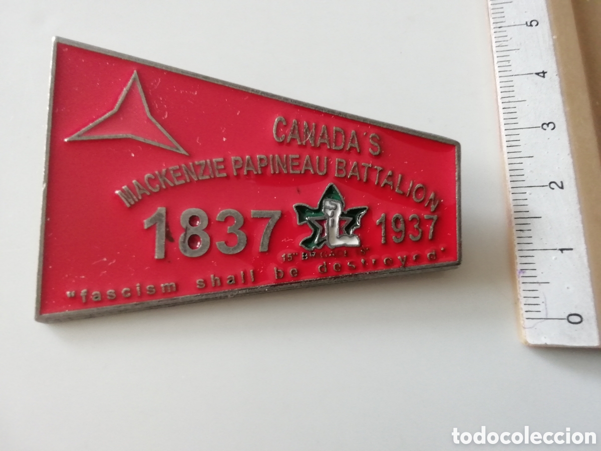 Militaria: PLACA BRIGADAS INTERNACIONALES CANADA'S MACKENZIE PAPINEAU BATTALION