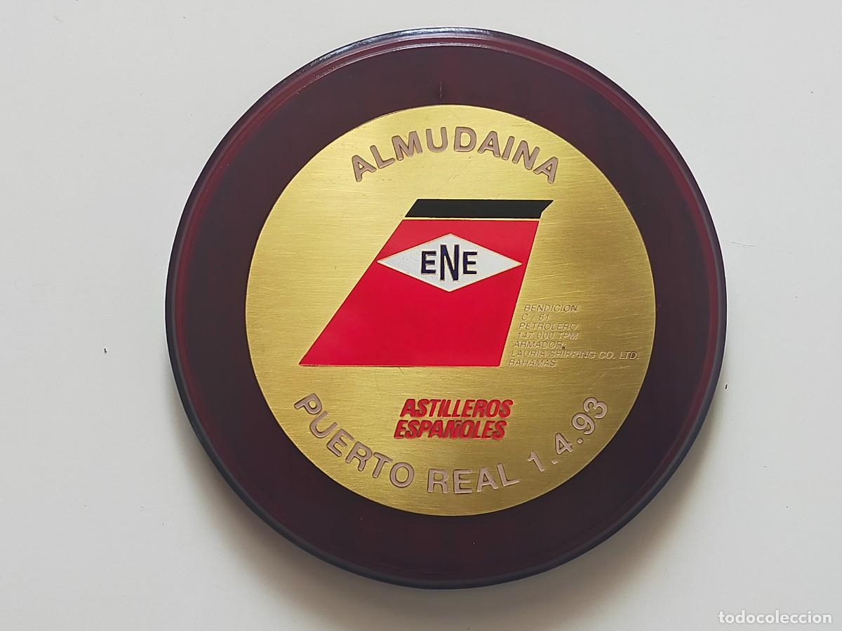 Military Antiques: Astilleros Espa&ntilde;oles Factoria Puerto Real: Placa Conmemorativa Petrolero Suezmax ALMUDAINA 1/4/1993