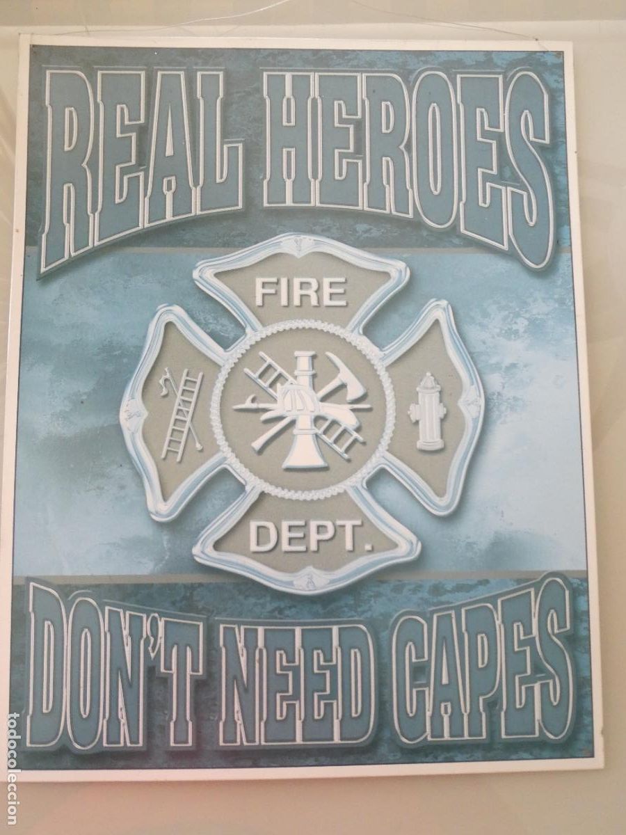 Militaria: CARTEL MET&Aacute;LICO DEL CUERPO DEPARTAMENTO BOMBEROS. LOS HEROES DE VERDAD NO TIENEN CAPA. 41X31CM 320GR