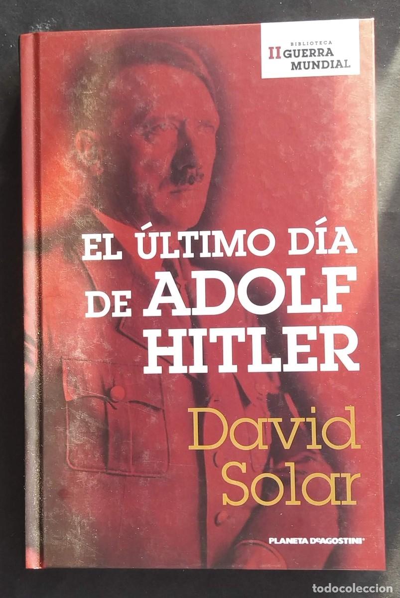 Militaria: EL &Uacute;LTIMO D&Iacute;A DE ADOLF HITLER