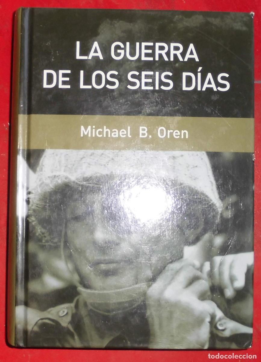 Militaria: LA GUERRA DE LOS SEIS D&Iacute;AS. MICAEL B. OREN