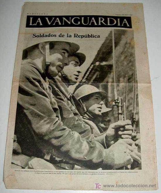 Militaria: LA VANGUARDIA - SOLDADOS DE LA REPUBLICA - 4 PAG - 23 DE ABRIL DE 1937 - MUCHAS FOTOS - VISTO DESDE