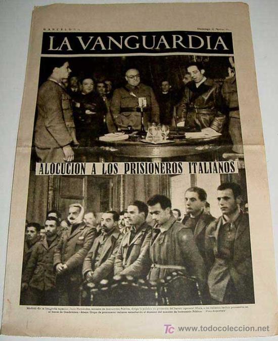 Military Antiques: LA VANGUARDIA - ALOCUCION A LOS PRISIONEROS ITALIANOS - 4 PAG - 21 DE MARZO DE 1937 - MUCHAS FOTOS -