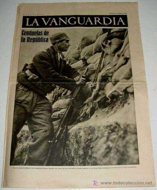 Military Antiques: LA VANGUARDIA - CENTINELAS DE LA REPUBLICA - 4 PAG - 19 DE MARZO DE 1937 - MUCHAS FOTOS - VISTO DESD