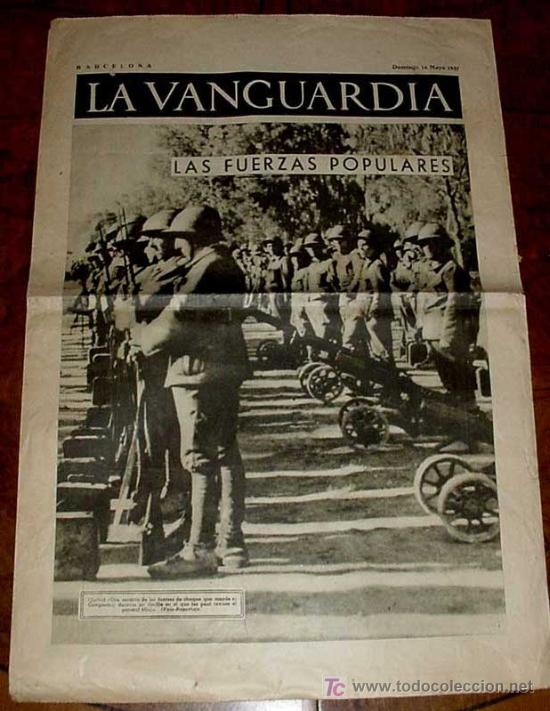 Military Antiques: LA VANGUARDIA - LAS FUERZAS POPULARES - 4 PAG - 16 DE MAYO DE 1937 - MUCHAS FOTOS - VISTO DESDE EL B