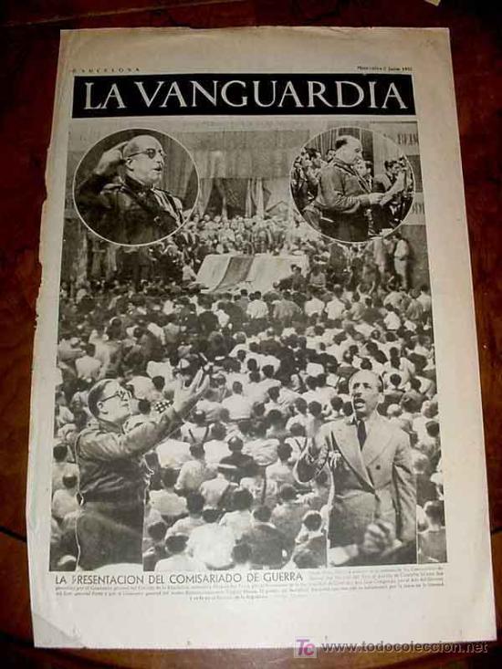 Militaria: LA VANGUARDIA - LA PRESENTACION DEL COMISARIO DE GUERRA - 4 PAG - 7 DE JULIO DE 1937 - PLENA GUERRA