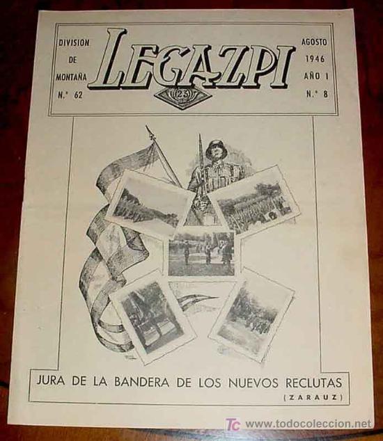 Military Antiques: ANTIGUA REVISTA LEGAZPI, DE LA DIVISION DE MONTA&Ntilde;A NUM. 62 - NUMERO 8 DEL A&Ntilde;O I DE 1946 DE - EXCELEN