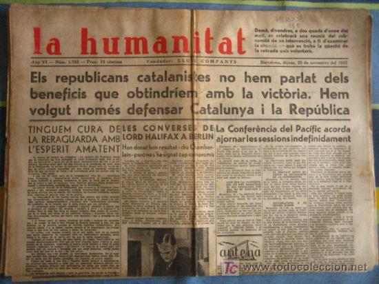 Militaria: Diario Republicano 'La Humanitat' Fundado por Lluis Companys, 25 de noviembre 1937, noticias sobre..