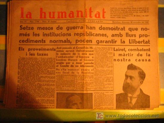 Militaria: Diario Republicano 'La Humanitat' Fundado por Lluis Companys, 28 de noviembre 1937, noticias sobre..