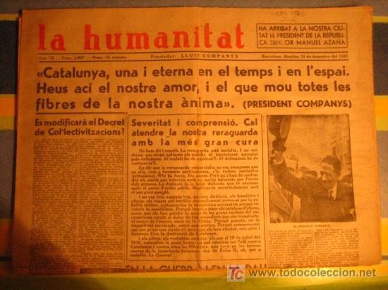 Militaria: Diario Republicano 'La Humanitat' Fundado por Lluis Companys, 11 de diciembre 1937, noticias sobre..