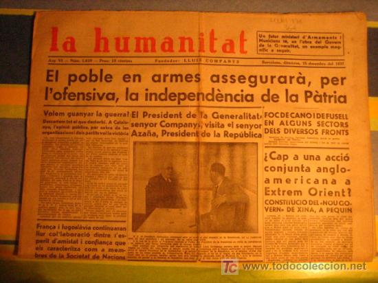 Militaria: Diario Republicano 'La Humanitat' Fundado por Lluis Companys, 15 de diciembre 1937, noticias sobre..