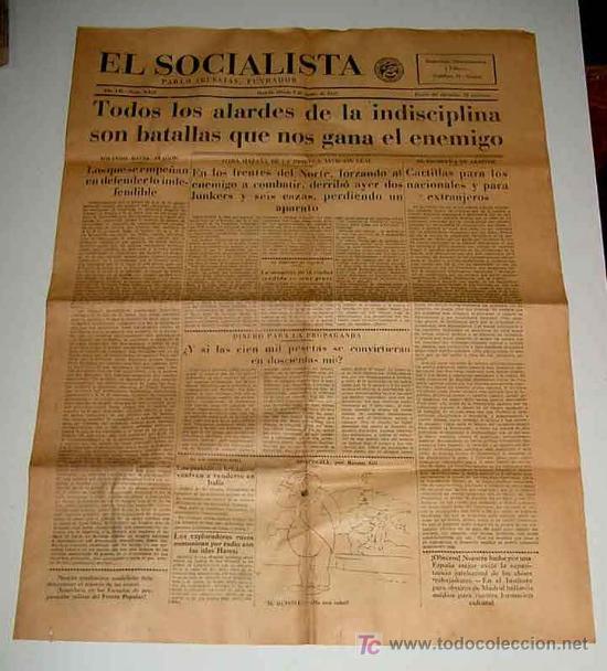 Military Antiques: ANTIGUO PERIODICO EL SOCIALISTA - PLENA GUERRA CIVIL - 7 AGOSTO 1937 - TODOS LOS ALARDES DE LA INDIS