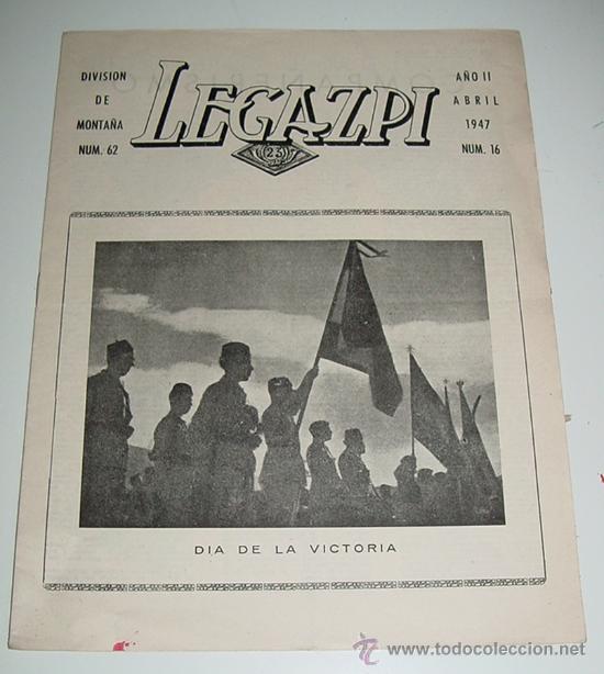 Military Antiques: ANTIGUA REVISTA LEGAZPI, DE LA DIVISION DE MONTA&Ntilde;A NUM. 62 - NUMERO 16 DEL A&Ntilde;O II DE 1947 - EXCELENT