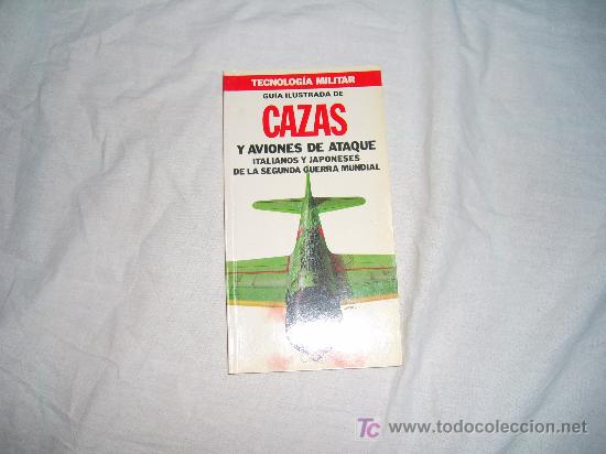 Militaria: TECNOLOG&Iacute;A MILITAR N&ordm; 21:GU&Iacute;A ILUSTRADA DE CAZAS Y AVIONES DE ATAQUE ALIADOS ITALIANOS Y JAPONESES