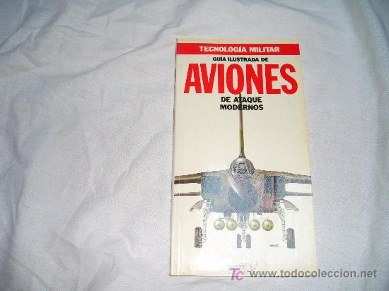 Militaria: TECNOLOG&Iacute;A MILITAR N&ordm; 9:GU&Iacute;A ILUSTRADA DE AVIONES DE ATAQUE MODERNOS