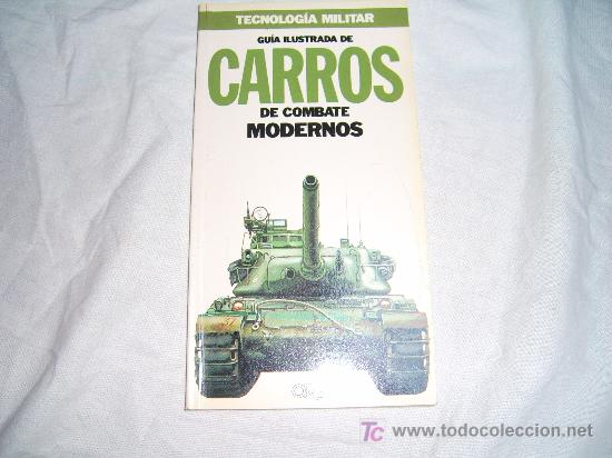 Military Antiques: TECNOLOG&Iacute;A MILITAR N&ordm; 3:GU&Iacute;A ILUSTRADA DE CARROS DE COMBATE MODERNOS
