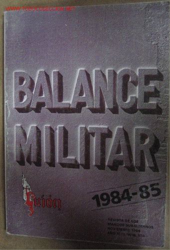 Militaria: Balance Militar, 1984-1985, revista de los mandos subalternos, nov de 1984 a&ntilde;o XLIII n&ordm; 510
