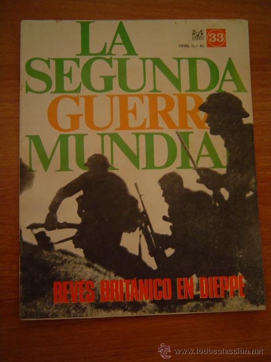 Militaria: LA SEGUNDA GUERRA MUNDIAL ,N&ordm; 33 REVES BRITANICO EN DIEPPE