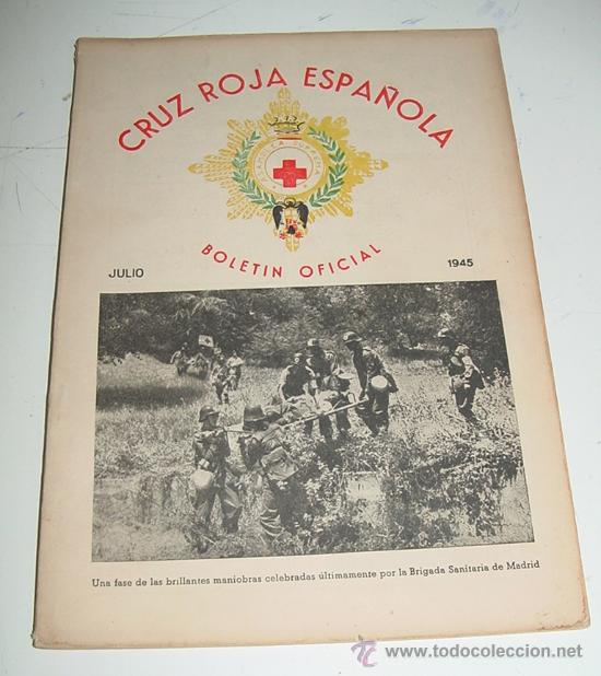 Military Antiques: ANTIGUA REVISTA, BOLETIN OFICIAL DE LA CRUZ ROJA - JULIO 1945 - CON MUCHAS FOTOGRAFIAS - 60 PAG. A