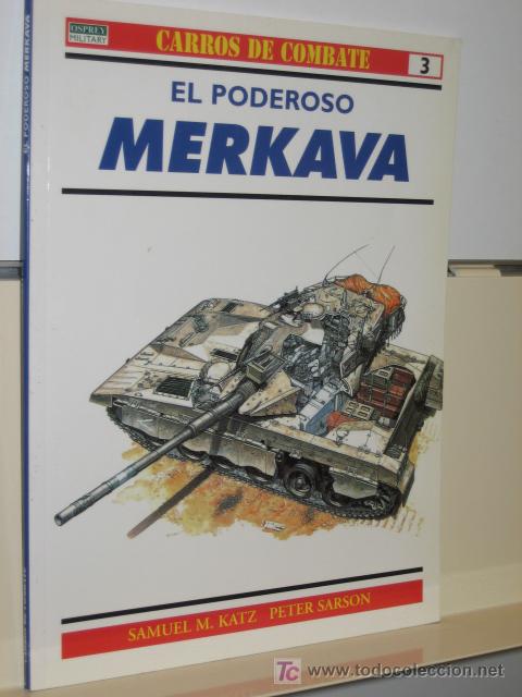Military Antiques: EL PODEROSO MERKAVA - CARROS DE COMBATE N&ordm; 3 - OSPREY MILITARY