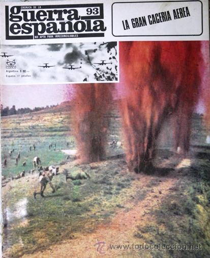 Militaria: CRONICA DE LA GUERRA ESPA&Ntilde;OLA # 93 - BRIGADA ESPA&Ntilde;A, LEGION CONDOR  - CODEX - A&Ntilde;O 1966 - COLECCION