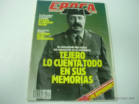Militaria: REVISTA EPOCA (26-03-90) - TENIENTE CORONEL ANTONIO TEJERO MOLINA - LOS ROMANONES