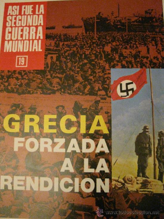 Military Antiques: ASI FUE LA II GUERRA MUNDIAL  MONOGRAFICO N 19  GRECIA FORZADA A RENDIRSE