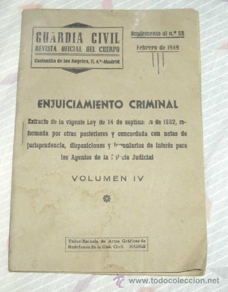 Militaria: GUARDIA CIVIL,ENJUICIAMIENTO CRIMINAL,VOLUMEN IV,FEBRERO DE 1949
