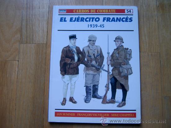 USADO EL EJÉRCITO FRANCÉS 1939-45 COL CARROS DE COMBATE Nº54/62 OSPREY RBA 