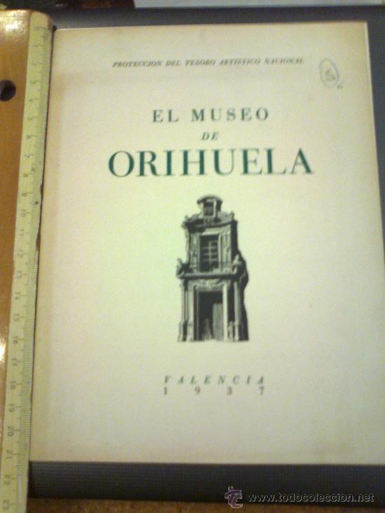 Military Antiques: Guerra Civil. Proteccion del tesoro art&iacute;stico. El Museo de Orihuela. Valencia. 1937 Justo Garcia