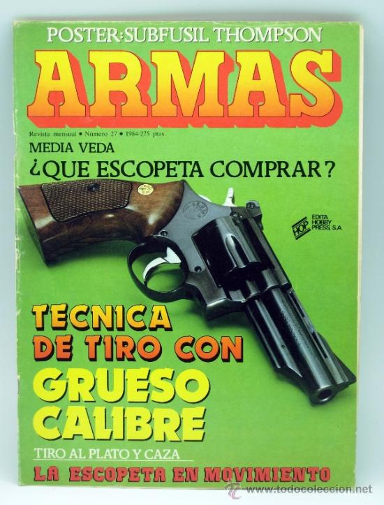 Military Antiques: Revista Armas n&ordm; 27 1984 Hobby Press T&eacute;cnica tiro grueso calibre y otros reportajes