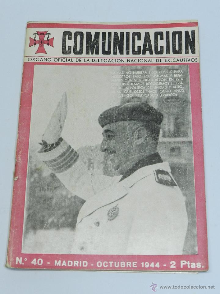 Militaria: COMUNICACION - REVISTA OFICIAL DE LA DELEGACION DE EXCAUTIVOS - N. 40 - OCTUBRE DE 1944 - REPORTAJE