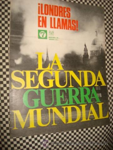 Militaria: LA SEGUNDA GUERRA MUNDIAL*FASCICULO N&ordm; 07 * LONDRES EN LLAMAS *1&ordf; ED CODEX*A&Ntilde;O1965