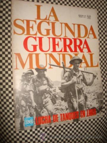 Militaria: LA SEGUNDA GUERRA MUNDIAL*FASCICULO N&ordm; 26 * LUCHA DE TANQUES EN LIBIA *1&ordf; ED CODEX*A&Ntilde;O1965