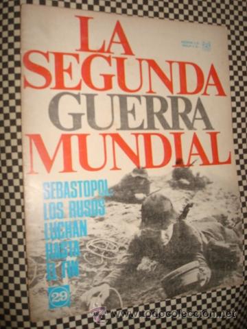 Militaria: LA SEGUNDA GUERRA MUNDIAL*FASCICULO N&ordm; 29 * SEBASTOPOL LOS RUSOS LUCHAN  *1&ordf; ED CODEX*A&Ntilde;O1965