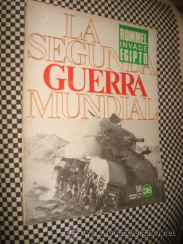 Militaria: LA SEGUNDA GUERRA MUNDIAL*FASCICULO N&ordm; 38 * ROMMEL INVADE EGIPTO *1&ordf; ED CODEX*A&Ntilde;O1965