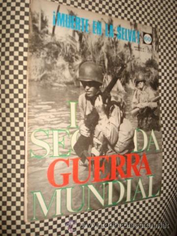 Militaria: LA SEGUNDA GUERRA MUNDIAL*FASCICULO N&ordm; 60 * MUERTE EN LA SELVA *1&ordf; ED CODEX*A&Ntilde;O1965