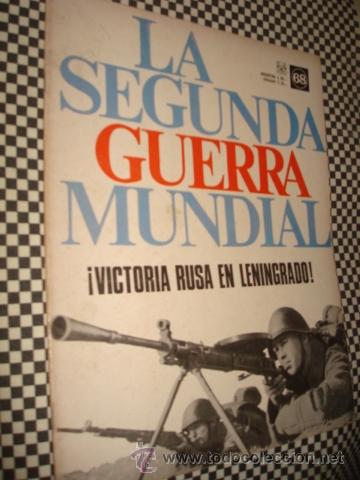 Militaria: LA SEGUNDA GUERRA MUNDIAL*FASCICULO N&ordm; 68 * VICTORIA RUSA EN LENINGRADO *1&ordf; ED CODEX*A&Ntilde;O1965