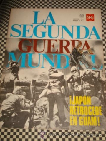 Military Antiques: LA SEGUNDA GUERRA MUNDIAL*FASCICULO N&ordm; 94 * JAPON RETROCEDE EN GUAM *1&ordf; ED CODEX*A&Ntilde;O1965