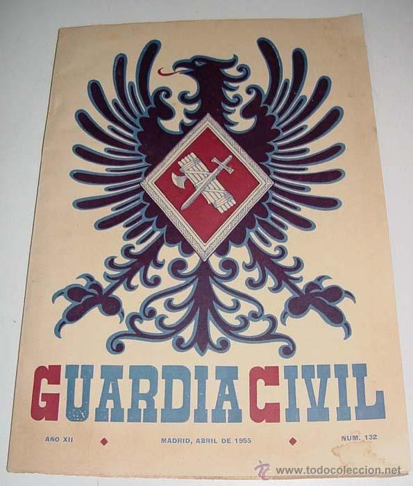 Military Antiques: ANTIGUA REVISTA OFICIAL DEL CUERPO DE LA GUARDIA CIVIL - CROMO ILUSTRADO EN LA PORTADA - ABRIL 1955