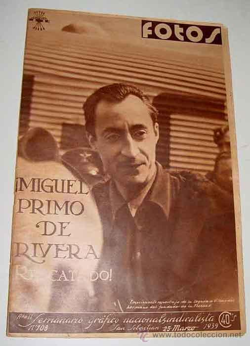 Militaria: ANTIGUA REVISTA FOTOS . 25 MARZO 1939 - PLENA GUERRA CIVIL - MIGUEL PRIMO DE RIVERA RESCATADO - PAGI