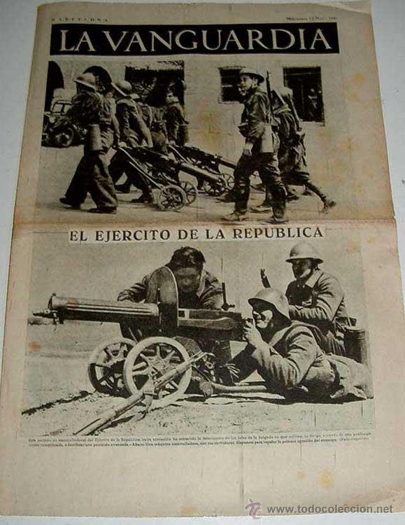 Militaria: LA VANGUARDIA - EL EJERCITO DE LA REPUBLICA - 4 PAG - 12 DE MAYO DE 1937 - MUCHAS FOTOS - VISTO DESD