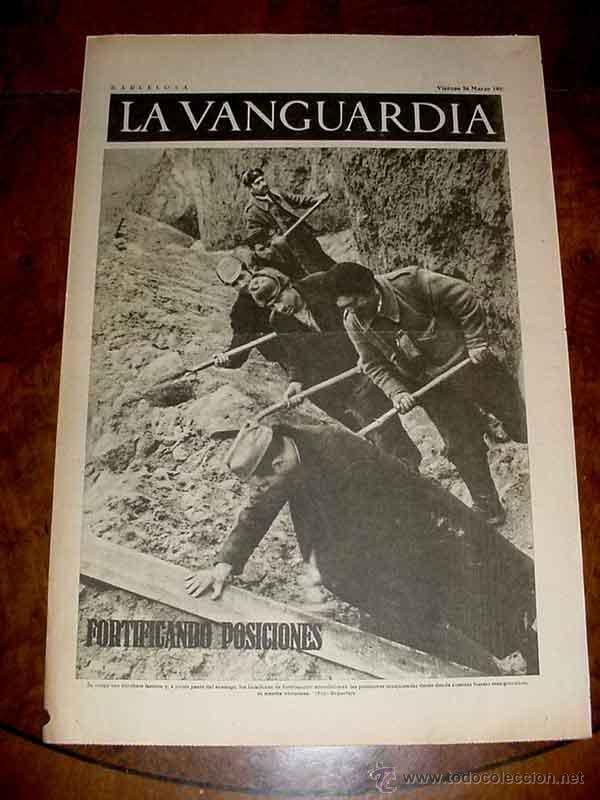 Militaria: LA VANGUARDIA - FORTIFICANDO POSICIONES - 4 PAG - 26 DE MARZO DE 1937 - PLENA GUERRA CIVIL - MUCHAS