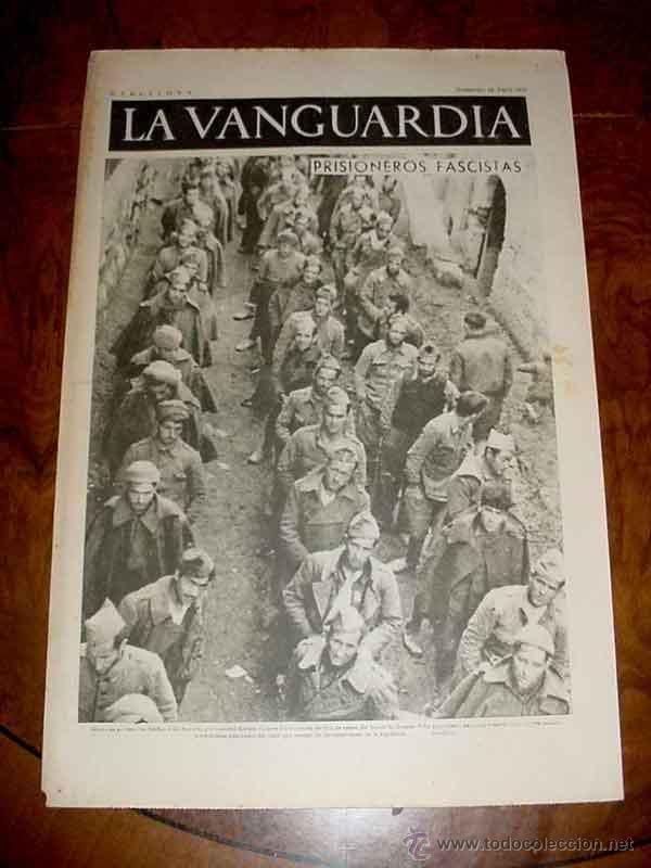 Militaria: LA VANGUARDIA - PRISIONEROS FASCISTAS - 4 PAG - 18 DE ABRIL DE 1937 - PLENA GUERRA CIVIL - MUCHAS FO