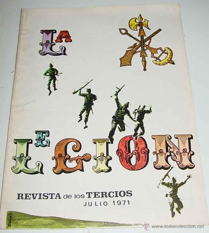 Militaria: ANTIGUA REVISTA LEGIONARIA - LA LEGION - REVISTA DE LOS TERCIOS - JULIO DE 1971 - ARTICULOS Y FOTOGR