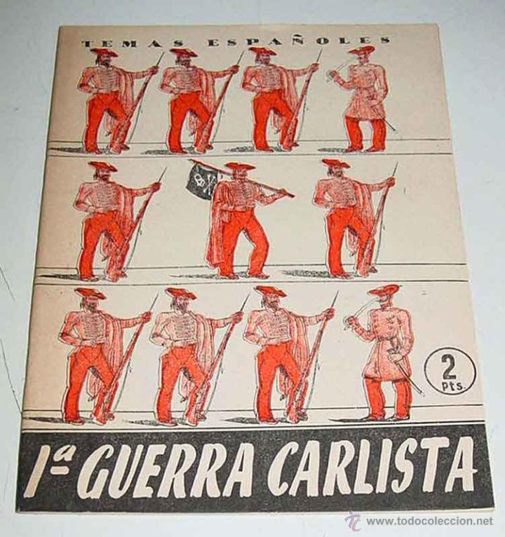Military Antiques: TEMAS ESPA&Ntilde;OLES N&ordm; 110 - PRIMERA GUERRA CARLISTA - POR SANTIAGO GALINDO HERRERO - PUBLICACIONES ESPA
